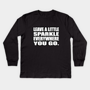 Leave a little sparkle everywhere you go Kids Long Sleeve T-Shirt